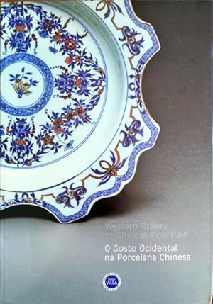 Seller image for WESTERN ORDERS OF CHINESE/ O GOSTO OCIDENTAL NA PORCELANA CHINESA. for sale by Livraria Castro e Silva