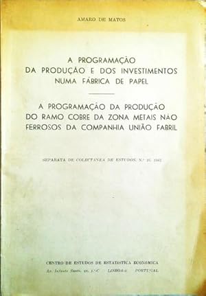 A PROGRAMAÇÃO DA PRODUÇÃO E DOS INVESTIMENTOS NUMA FÁBRICA DE PAPEL. A PROGRAMAÇÃO DA PRODUÇÃO DO...