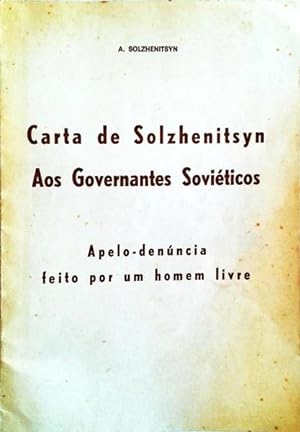Bild des Verkufers fr CARTA DE SOLZHENITSYN AOS GOVERNANTES SOVITICOS: APELO-DENNCIA FEITO POR UM HOMEM LIVRE. zum Verkauf von Livraria Castro e Silva