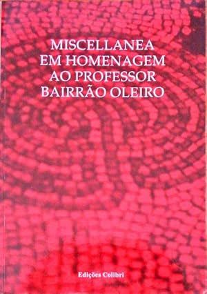 MISCELLANEA EM HOMENAGEM AO PROFESSOR BAIRRÃO OLEIRO.