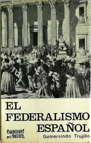 Seller image for EL FEDERALISMO ESPAOL (IDEOLOGIA Y FORMULAS CONSTITUCIONALES). for sale by Livraria Castro e Silva