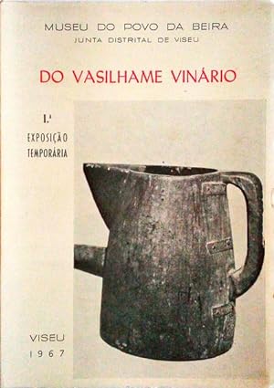 DO VASILHAME VINÁRIO, 1ª EXPOSIÇÃO TEMPORÁRIA.