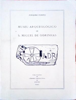 MUSEU ARQUEOLÓGICO DE S. MIGUEL DE ODRINHAS.