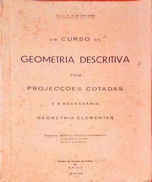 Bild des Verkufers fr UM CURSO DE GEOMETRIA DESCRITIVA COM PROJECES COTADAS E A NECESSRIA GEOMETRIA ELEMENTAR. zum Verkauf von Livraria Castro e Silva