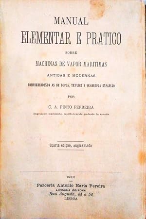 MANUAL ELEMENTAR E PRATICO SOBRE MACHINAS DE VAPOR MARITIMAS ANTIGAS E MODERNAS.