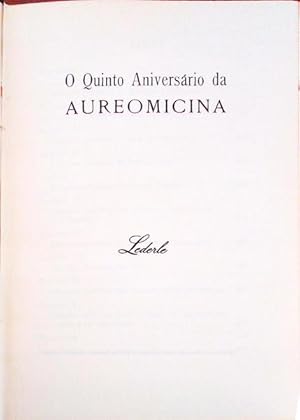 QUINTO (O) ANIVERSÁRIO DA AUREOMICINA.