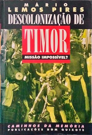 DESCOLONIZAÇÃO DE TIMOR. MISSÃO IMPOSSÍVEL? [2ª EDIÇÃO]