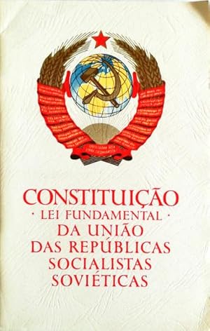 CONSTITUIÇÃO (LEI FUNDAMENTAL) DA UNIÃO DAS REPÚBLICAS SOCIALISTAS SOVIÉTICAS.