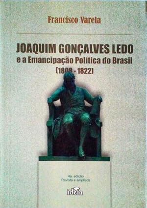 Seller image for JOAQUIM GONALVES LEDO E A EMANCIPAO POLTICA DO BRASIL, 1808-1822. for sale by Livraria Castro e Silva