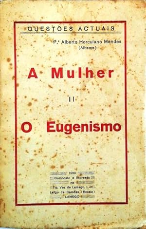 A MULHER: O EUGENISMO.