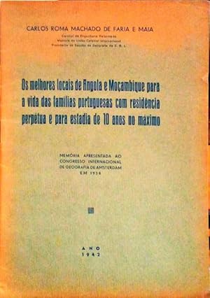 Bild des Verkufers fr OS MELHORES LOCAIS DE ANGOLA E MOAMBIQUE PARA A VIDA DAS FAMLIAS PORTUGUESAS COM RESIDNCIA PERPTUA E PARA ESTADIA DE 10 ANOS NO MXIMO. zum Verkauf von Livraria Castro e Silva