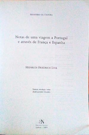 NOTAS DE UMA VIAGEM A PORTUGAL E ATRAVÉS DE FRANÇA E ESPANHA.