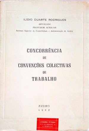 CONCORRÊNCIA DE CONVENÇÕES COLECTIVAS DE TRABALHO.