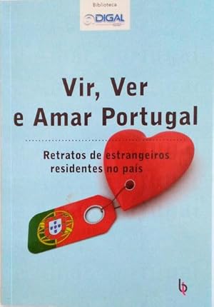 VIR, VER E AMAR PORTUGAL, RETRATOS DE ESTRANGEIROS RESIDENTES NO PAÍS.