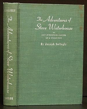 Image du vendeur pour Adventures of Steve Waterhouse, or The Surprising Career of a Texas-Man mis en vente par Schroeder's Book Haven