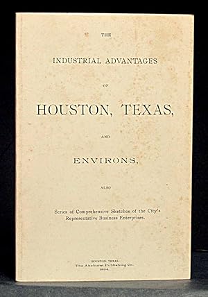 Industrial Advantages of Houston, Texas and Environs