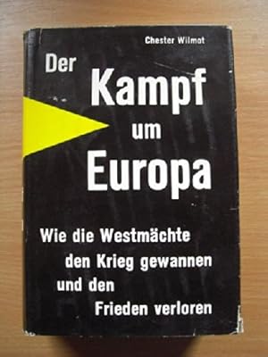 Bild des Verkufers fr Der Kampf um Europa. (Wie die Westmchte den Krieg gewannen und den Frieden verloren). zum Verkauf von Gabis Bcherlager