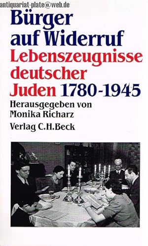 Bild des Verkufers fr Brger auf Widerruf. Lebenszeugnisse deutscher Juden 1780-1945. zum Verkauf von Antiquariat-Plate