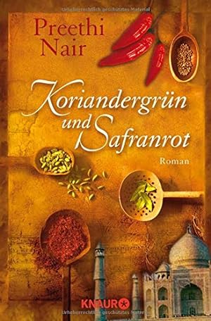 Seller image for Koriandergrn und Safranrot : Roman. Preethi Nair. Aus dem Engl. von Karin Dufner / Knaur ; 63658 for sale by Antiquariat Buchhandel Daniel Viertel