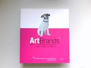 ArtBrands : wenn Hunde Beuys fressen ; eine Sammlung von Michael Klant ; [anlässlich der Ausstell...
