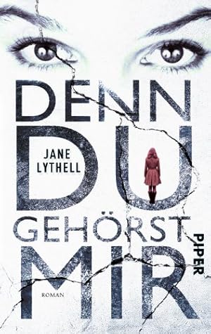 Imagen del vendedor de Denn du gehrst mir : Roman. Jane Lythell. Aus dem Engl. von Karin Dufner / Piper ; 30376 a la venta por Antiquariat Buchhandel Daniel Viertel