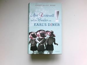 Seller image for Mrs Roosevelt und das Wunder von Earl's Diner : Roman. Edward Kelsey Moore. Aus dem Amerikan. von Carolin Mller for sale by Antiquariat Buchhandel Daniel Viertel