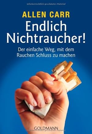 Bild des Verkufers fr Endlich Nichtraucher! : Der einfachste Weg, mit dem Rauchen Schluss zu machen. Aus dem Engl. von Ingeborg Andreas-Hoole / Goldmann ; 13664 : Goldmann-Ratgeber zum Verkauf von Antiquariat Buchhandel Daniel Viertel