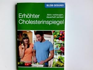 Seller image for Erhhter Cholesterinspiegel : aktiv vorbeugen, dauerhaft senken. [Elke Ruchalla] / Bleib gesund! for sale by Antiquariat Buchhandel Daniel Viertel