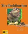 Streifenhörnchen : Anschaffung, Eingewöhnung, Ernährung, Krankheiten, Zucht ; Sonderteil: Streife...