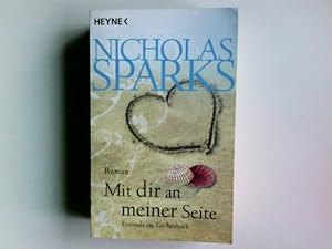 Imagen del vendedor de Mit dir an meiner Seite : Roman. Nicholas Sparks. Aus dem Amerikan. von Adelheid Zfel a la venta por Antiquariat Buchhandel Daniel Viertel