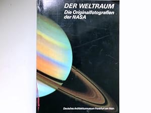 Der Weltraum : Die Orginalfotografien der NASA. 12. Dezember 1987- 17. Januar 1988 Deutsches Arch...