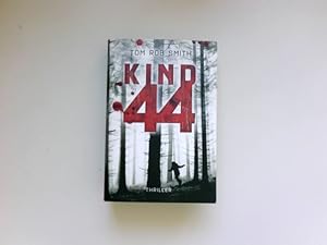 Bild des Verkufers fr Kind 44 : Thriller. Tom Rob Smith. Aus dem Engl. von Armin Gontermann. zum Verkauf von Antiquariat Buchhandel Daniel Viertel