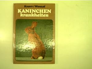 Kaninchenkrankheiten (sechste Auflage): Ein Leitfaden für Kaninchenzüchter u. Kaninchenhalter;