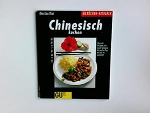 Seller image for Chinesisch kochen : Original-Rezepte, die leicht gelingen ; mit vielen Tips, auf die es ankommt ; jedes Rezept in Farbe. Kim Lan Thai. [Fotos: Odette Teubner .] / GU-Kchen-Ratgeber for sale by Antiquariat Buchhandel Daniel Viertel