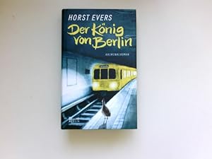 Bild des Verkufers fr Der Knig von Berlin : Kriminalroman. zum Verkauf von Antiquariat Buchhandel Daniel Viertel