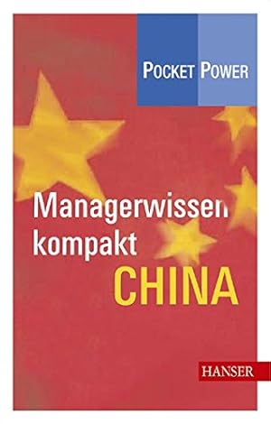 Immagine del venditore per Managerwissen kompakt: China. Karl-Heinz Zuerl. Unter Mitw. von Hanxiu Lei-Reuter und Qian Feng / Pocket-Power venduto da Antiquariat Buchhandel Daniel Viertel