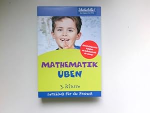 Mathematik üben, 3. Klasse : Schülerhilfe! Lernblock für die Freizeit.