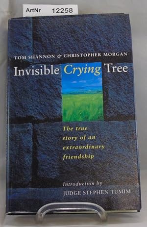 Imagen del vendedor de Invisible Crying Tree. The true story of an extraordinary friendship a la venta por Die Bchertruhe