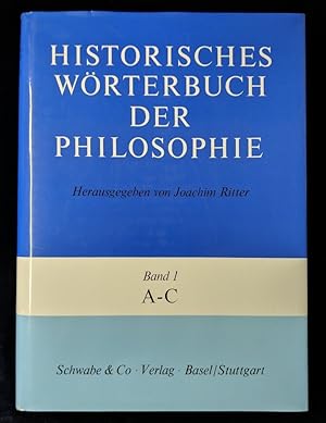 Historisches Wörterbuch der Philosophie; Band 1: A-C Herausgegeben von Joachim Ritter