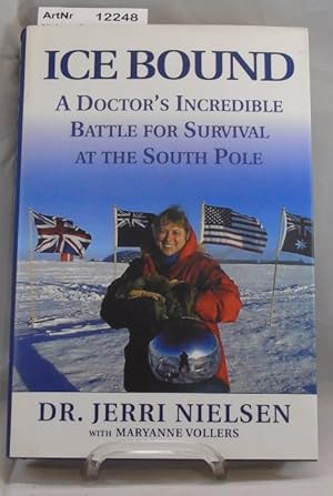 Ice Bound. A Doctor's incredeible battle for survival at the South Pole
