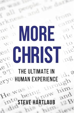 Seller image for More Christ: The Ultimate in Human Experience for sale by GreatBookPrices