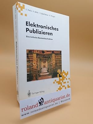 Immagine del venditore per Elektronisches Publizieren : eine kritische Bestandsaufnahme ; mit 17 Tabellen / Ulrich Riehm . / Teil von: Bibliothek des Brsenvereins des Deutschen Buchhandels e.V. venduto da Roland Antiquariat UG haftungsbeschrnkt