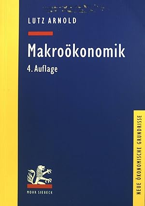 Bild des Verkufers fr Makrokonomik : eine Einfhrung in die Theorie der Gter-, Arbeits- und Finanzmrkte. Neue konomische Grundrisse zum Verkauf von books4less (Versandantiquariat Petra Gros GmbH & Co. KG)