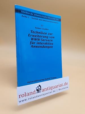 Bild des Verkufers fr Techniken zur Erweiterung von WWW-Servern fr interaktive Anwendungen / Rainer Lischka / Johannes Kepler Universitt Linz: Schriften der Johannes-Kepler-Universitt Linz / Reihe C / Technik und Naturwissenschaften ; 27 zum Verkauf von Roland Antiquariat UG haftungsbeschrnkt