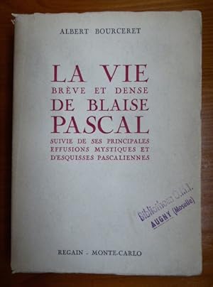 Image du vendeur pour La vie brve et dense de Blaise Pascal mis en vente par Librairie des Possibles