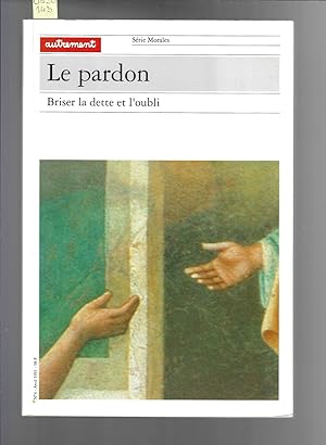 Immagine del venditore per Le Pardon : Briser la dette et l'oubli venduto da Bouquinerie Le Fouineur