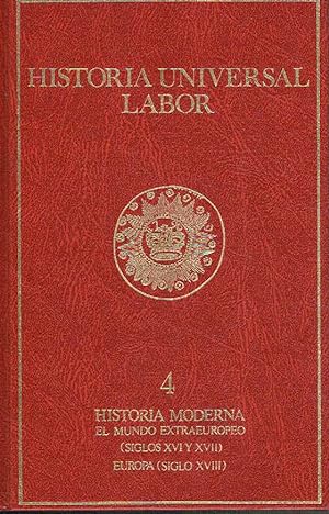 Historia Moderna en el mundo extraeuropeo. Europa (siglo XVIII). Historia Universal Labor, volume...