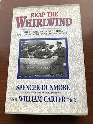 Reap the Whirlwind: The Untold Story of 6 Group, Canada's Bomber Force of World War II