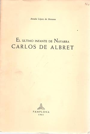Imagen del vendedor de El último infante de Navarra Carlos de Albret . a la venta por Librería Astarloa
