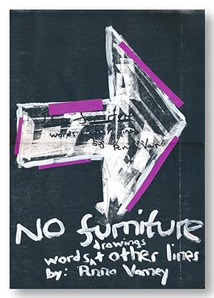 NO FURNITURE PAGES OF LAMENT, OUTRAGE & CELEBRATION AND EXISTENCE WORDS DRAWINGS & OTHER LINES